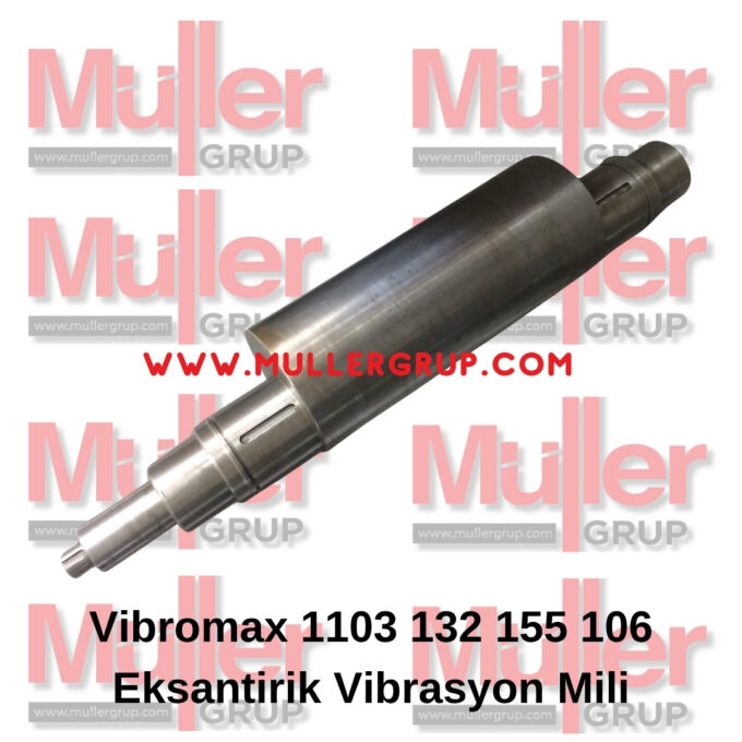 Vibromax 1103 132 155 106 Silindir Eksantirik Vibrasyon Mili